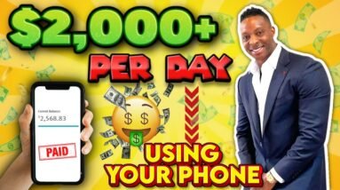 Earn $2,000 Per Day From Your Phone | Make Money From Your Phone 2022