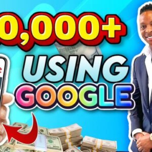 Earn $20,000+ Using Google For FREE (Earn Money Using Google 2022)