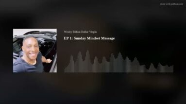 EP 1: Sunday Mindset Message
