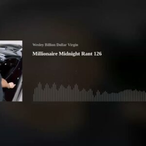 Millionaire Midnight Rant 126