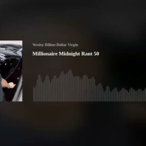Millionaire Midnight Rant 50