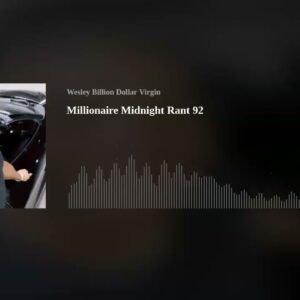 Millionaire Midnight Rant 92