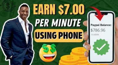 EARN $7 Per Minute Using Phone | Easy and Free Money | Make Money Online 2022