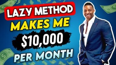 Stupidly Lazy $10,000/Month Method For Beginners To Make Money Online (2022)